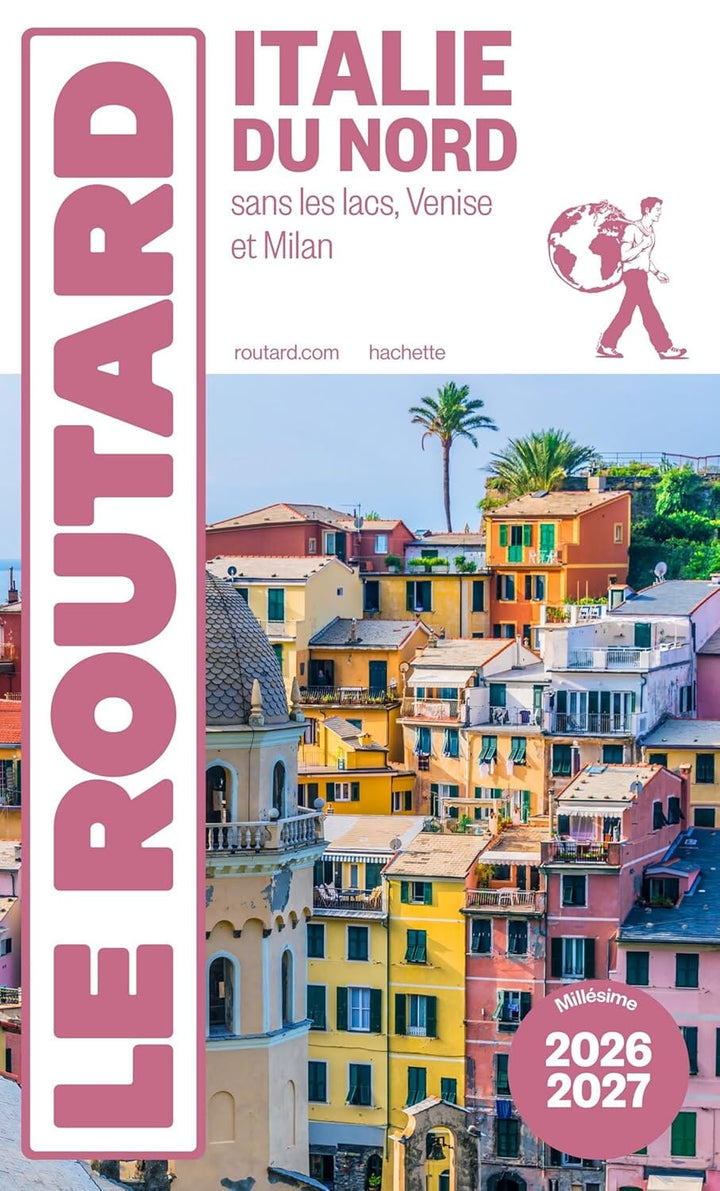 Guide du Routard - Italie du Nord 2026/27 (sans les lacs italiens, Venise et Milan) | Hachette guide de voyage Hachette 
