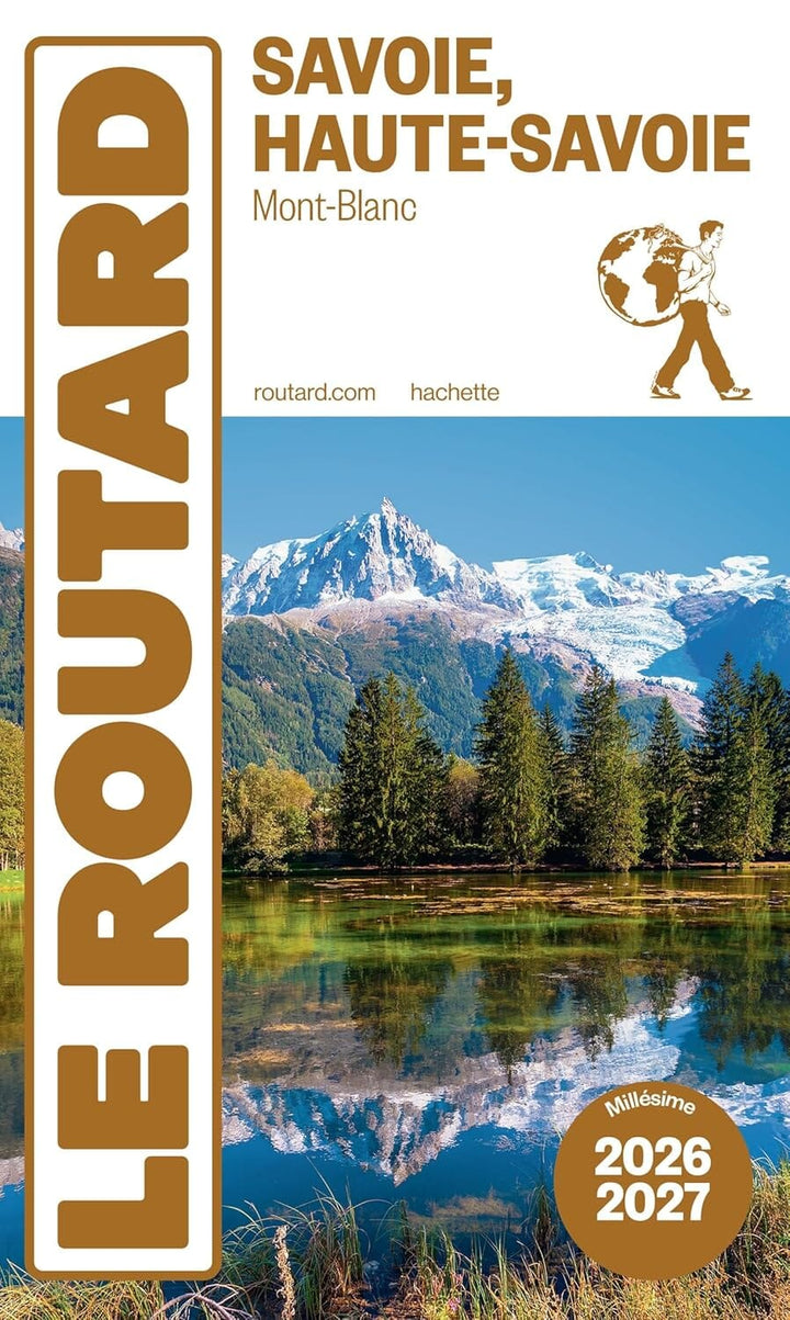 Guide du Routard - Savoie, Haute-Savoie, Mont-Blanc 2026/27 | Hachette guide de voyage Hachette 