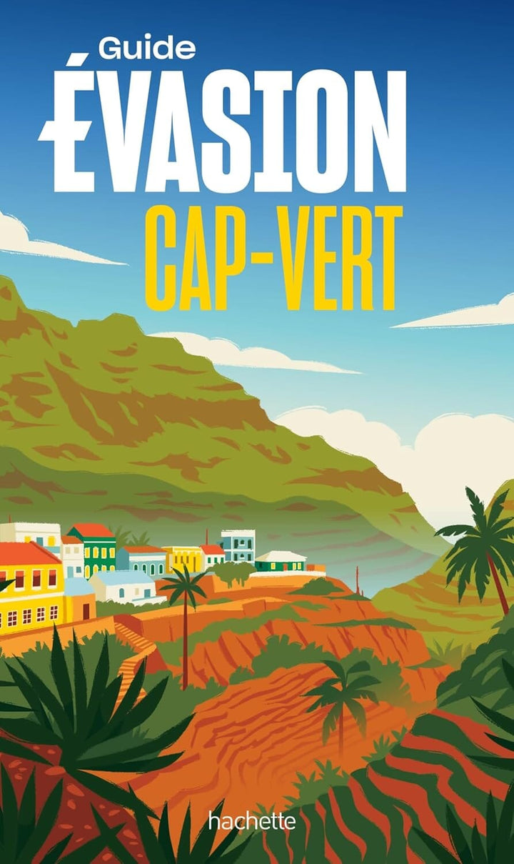 Guide Evasion - Cap-Vert - Édition 2025 | Hachette guide de voyage Hachette 