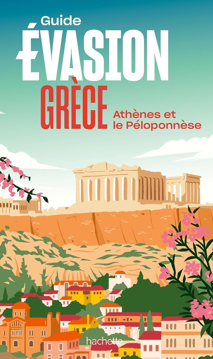 Guide Evasion - Grèce : Athènes et le Péloponnèse 2026 | Hachette guide de voyage Hachette