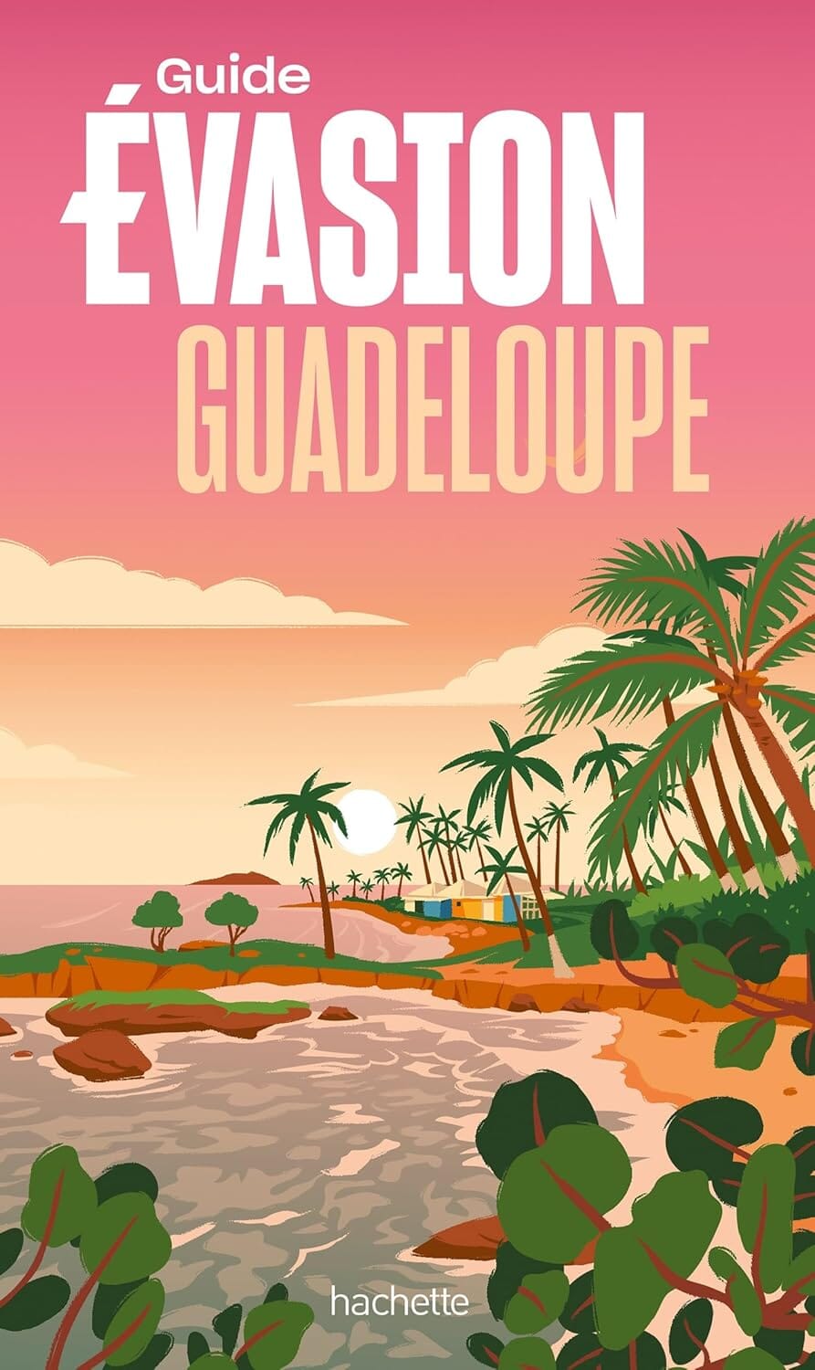 Guide Evasion - Guadeloupe - Édition 2025 | Hachette guide de voyage Hachette 