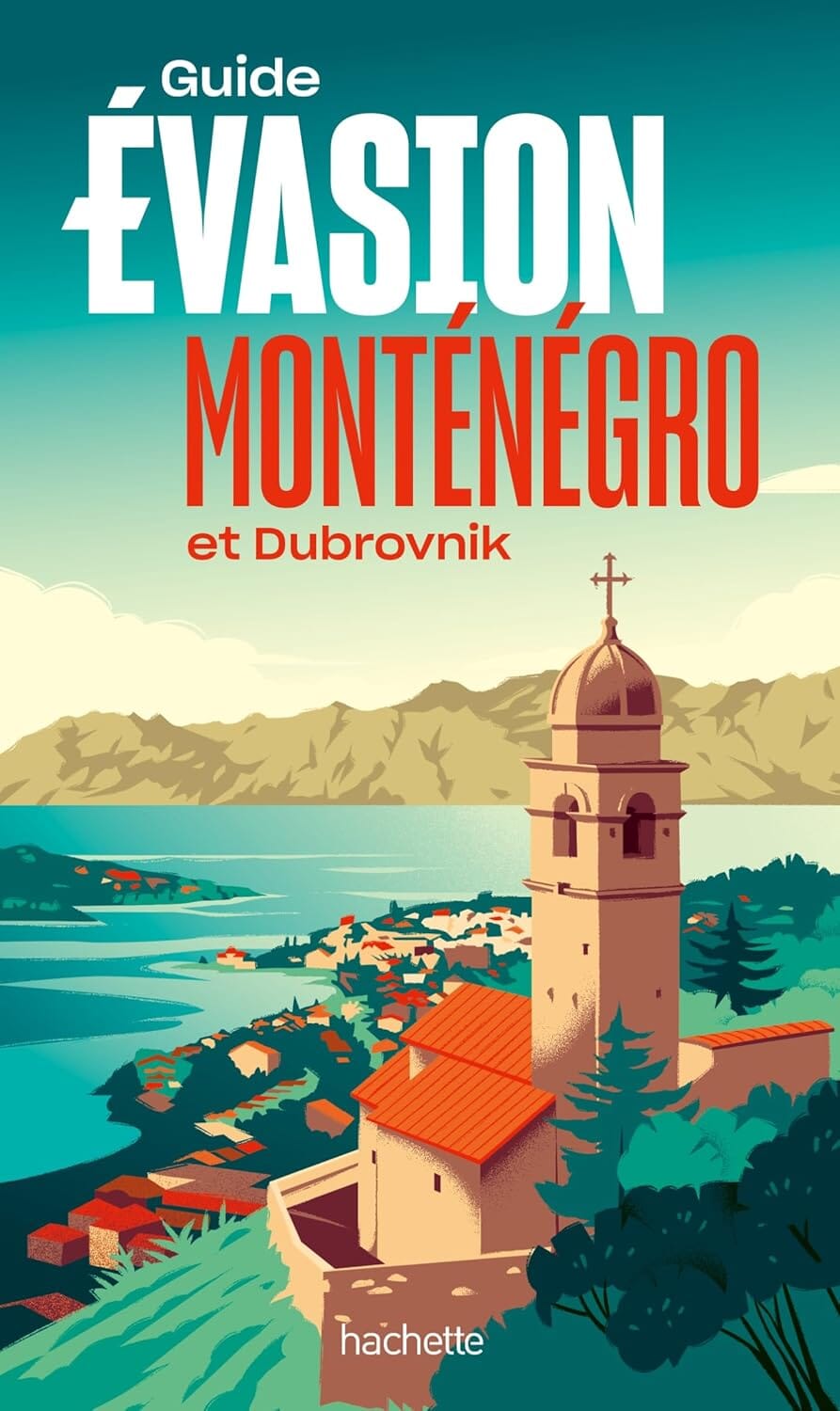 Guide Evasion - Monténégro & Dubrovnik - Édition 2025 | Hachette guide de voyage Hachette 