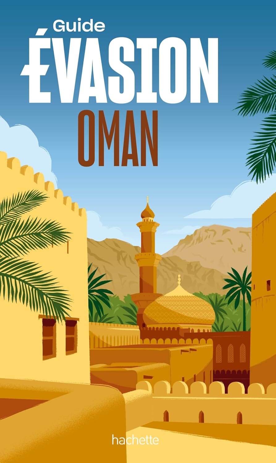 Guide Evasion - Oman - Édition 2025 | Hachette guide de voyage Hachette 