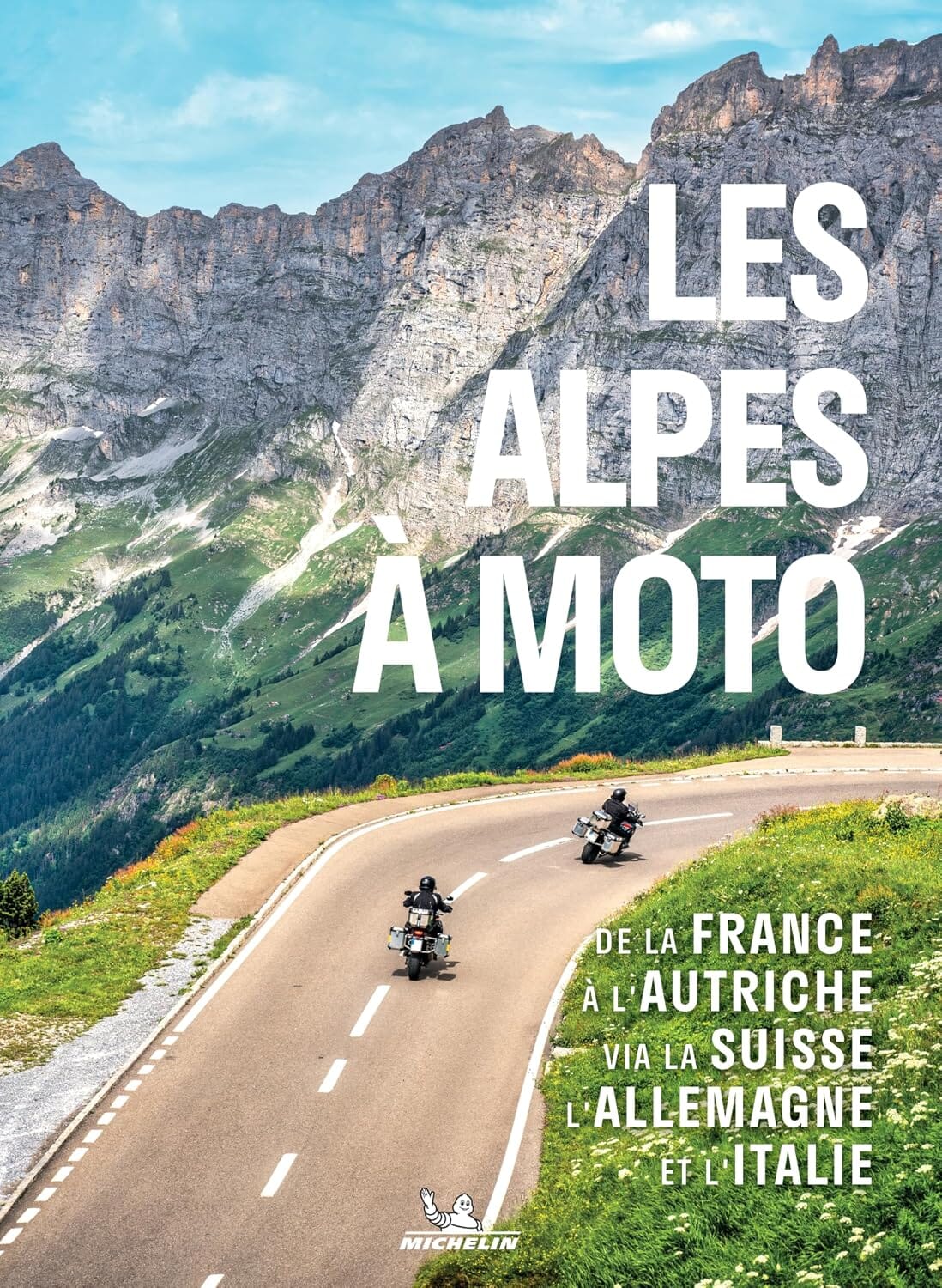 Guide pratique - Alpes à moto 2026 | Michelin guide de voyage Michelin 