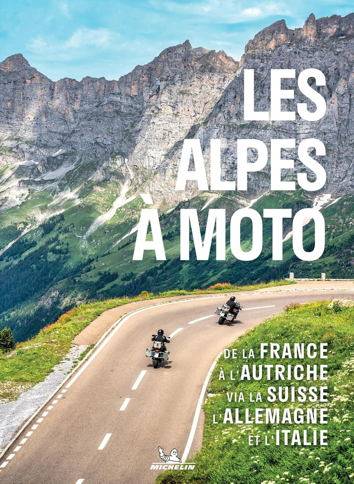 Guide pratique - Alpes à moto 2026 | Michelin guide de voyage Michelin 