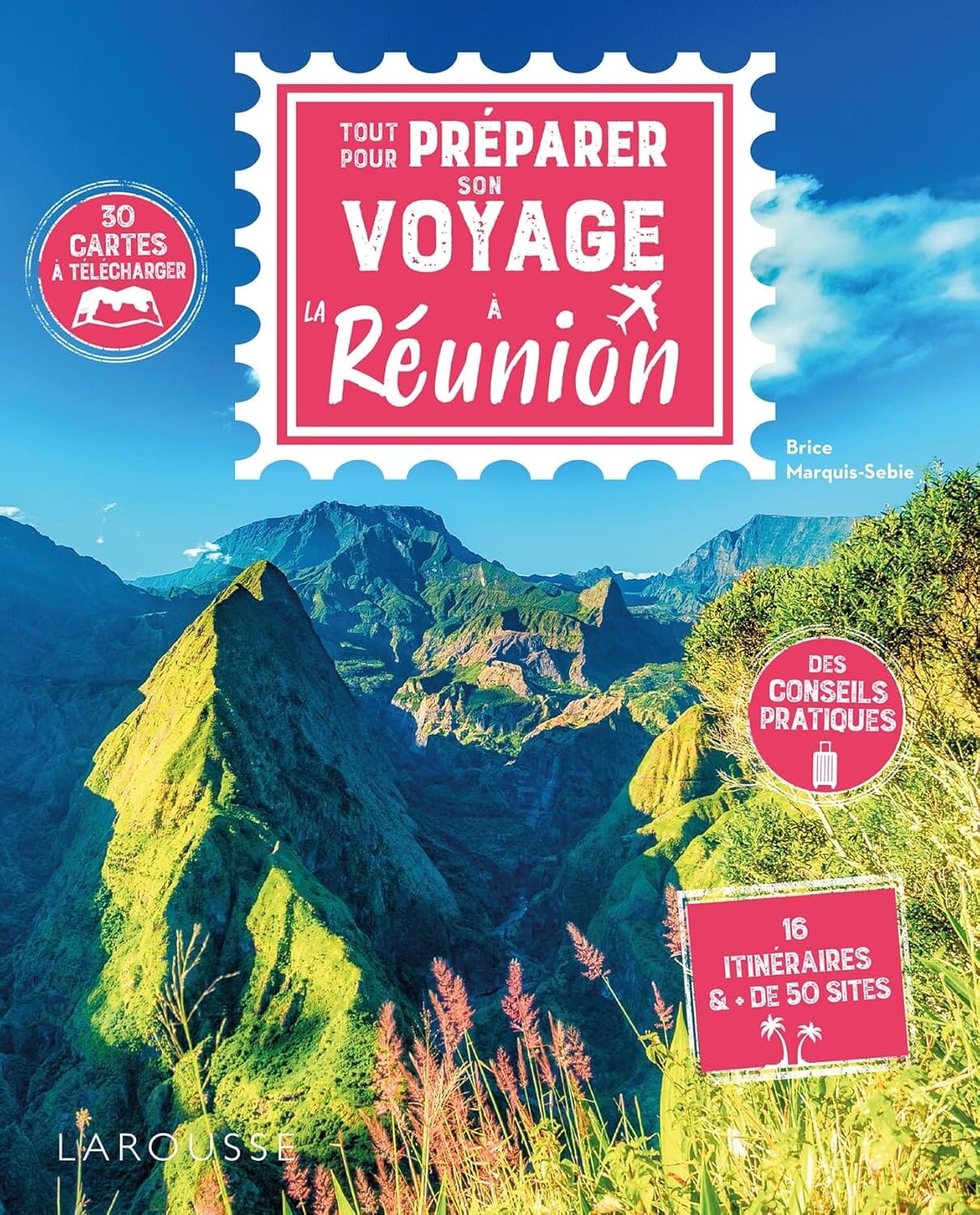Guide pratique - Tout pour préparer son voyage à La Réunion | Larousse guide de voyage Dilibel 