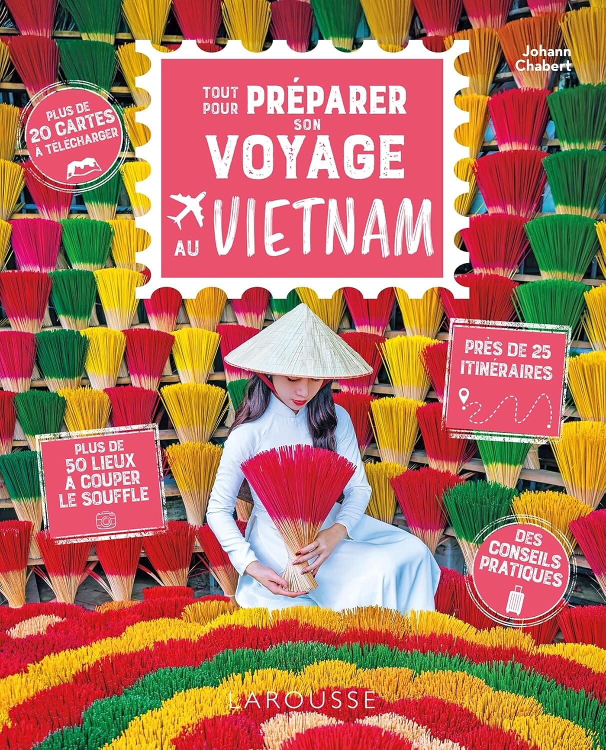 Guide pratique - Tout pour préparer son voyage au Vietnam | Larousse guide de voyage Dilibel 