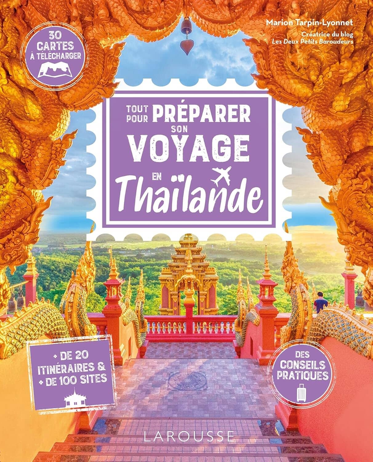 Guide pratique - Tout pour préparer son voyage en Thaïlande | Larousse guide de voyage Dilibel 