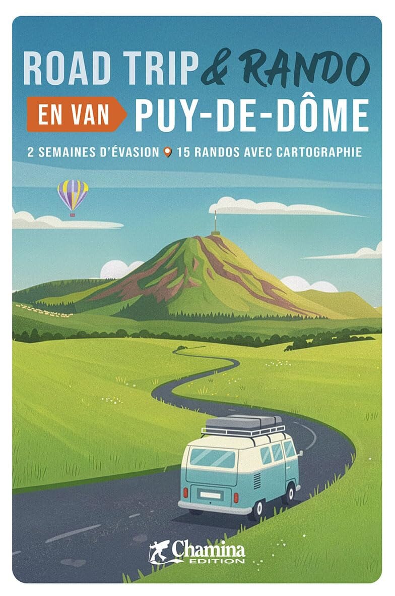 Guide Road Trip et randonnée en Van - Puy-de-Dôme 2026 | Chamina guide de randonnée Chamina
