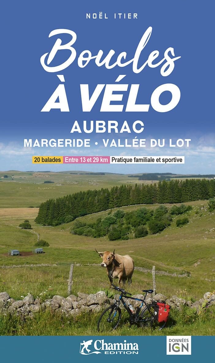 Guide vélo - Boucles à vélo : Aubrac, Margeride, Vallée du Lot | Chamina guide cycliste Chamina