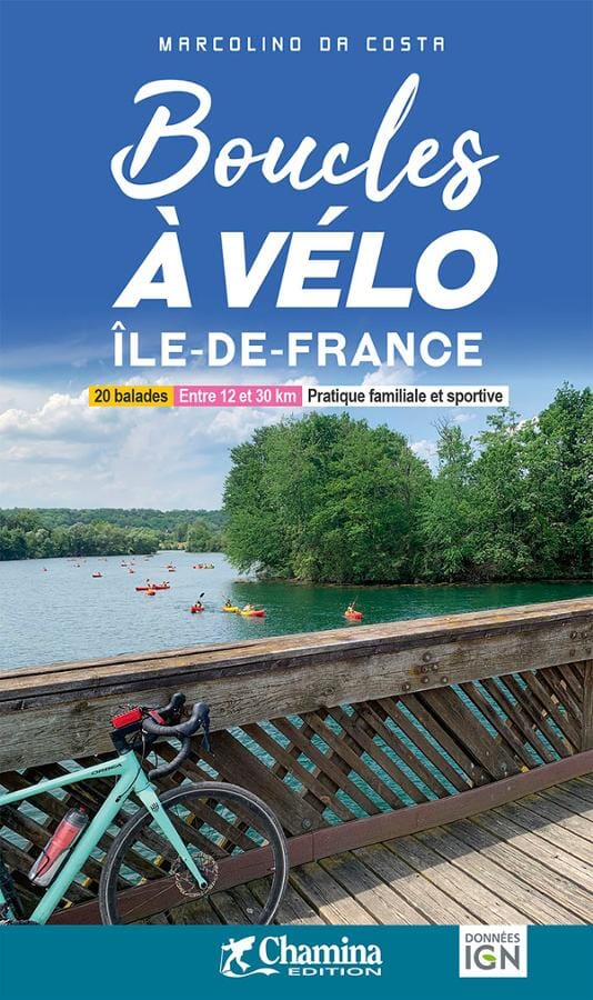 Guide vélo - Boucles à vélo : Ile-de-France | Chamina guide cycliste Chamina