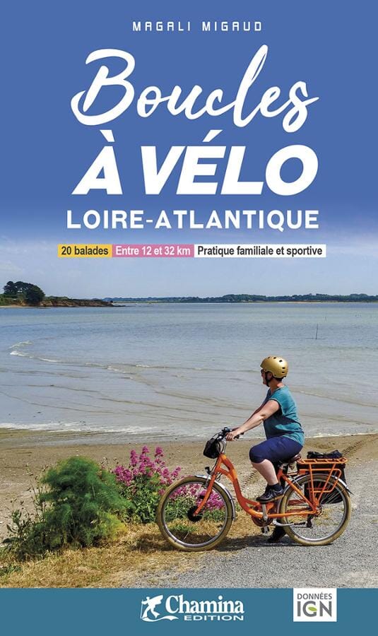 Guide vélo - Boucles à vélo : Loire-Atlantique | Chamina guide cycliste Chamina