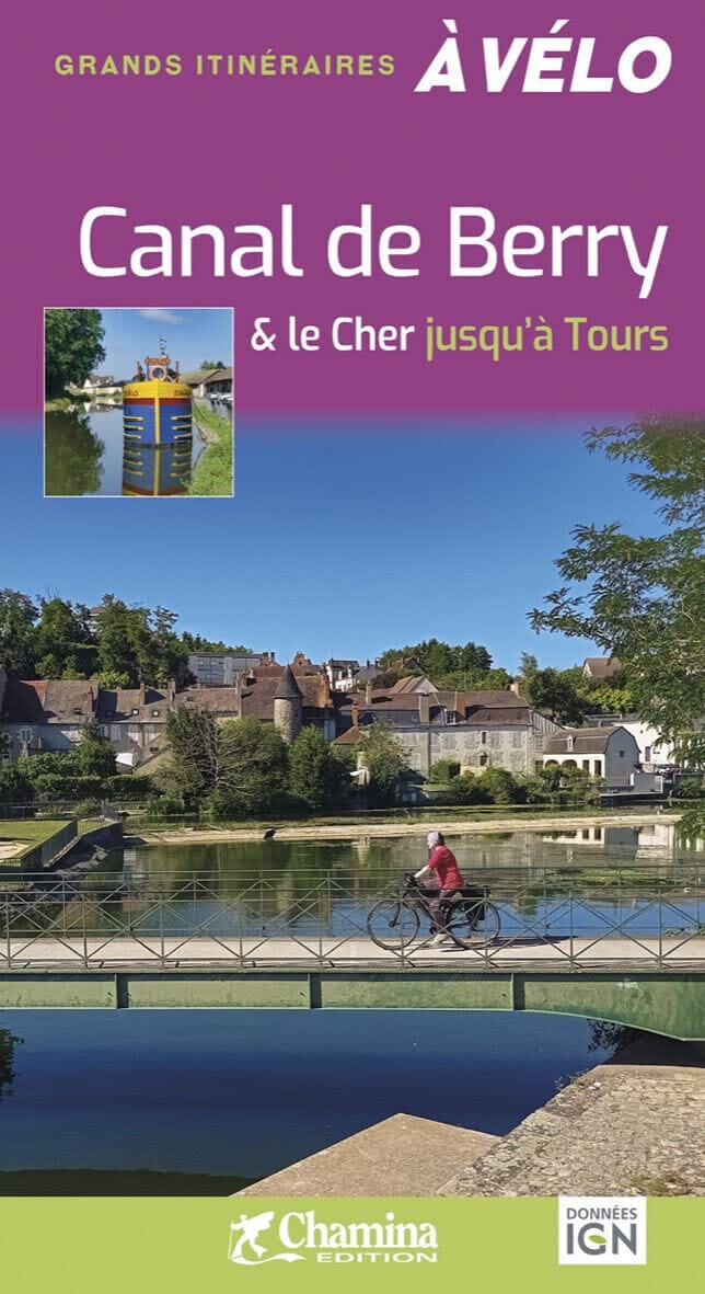 Guide vélo - Canal de Berry & le Cher jusqu'à Tours | Chamina guide cycliste Chamina
