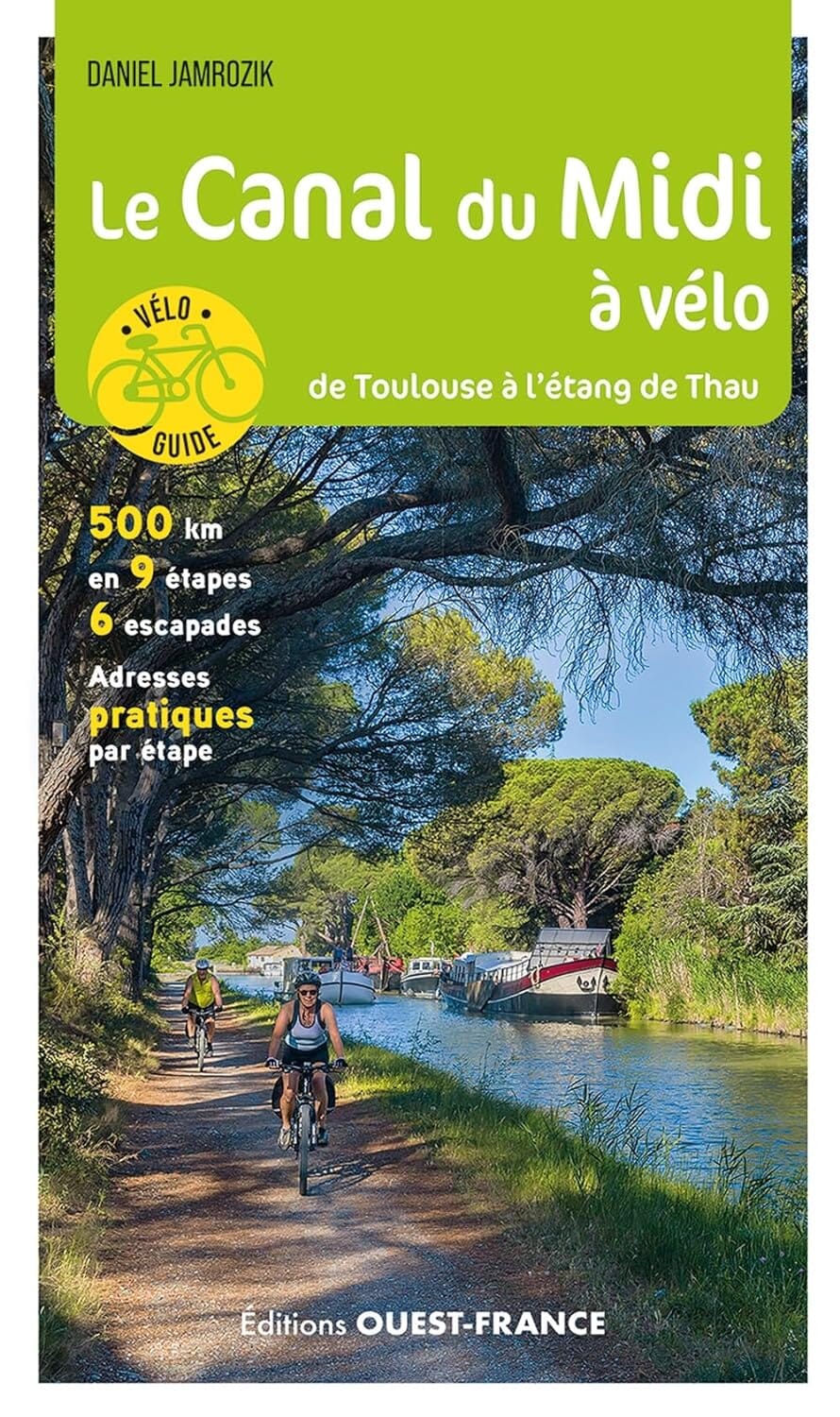 Guide vélo - Canal du Midi à vélo, de Toulouse à l'étang de Thau | Ouest France guide cycliste Ouest France