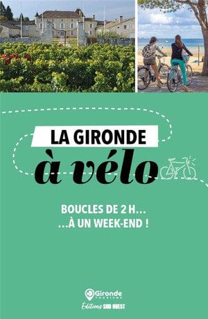 Guide vélo - Gironde à vélo | Sud Ouest guide cycliste Sud Ouest