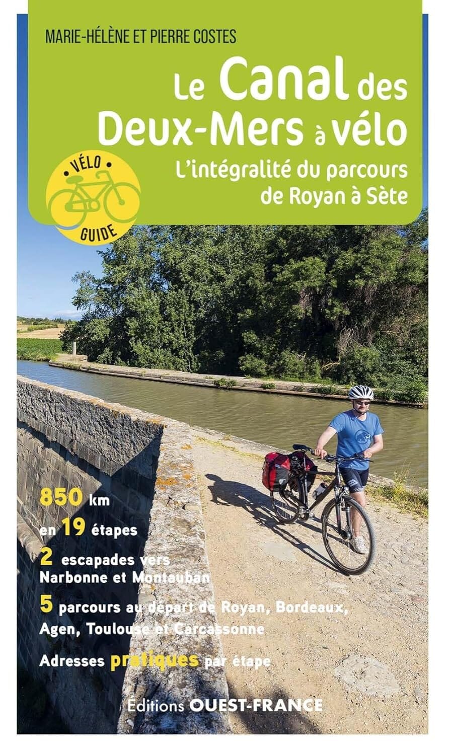 Guide vélo - Le canal des Deux-Mers à vélo, de Royan à Sète | Ouest France guide cycliste Ouest France
