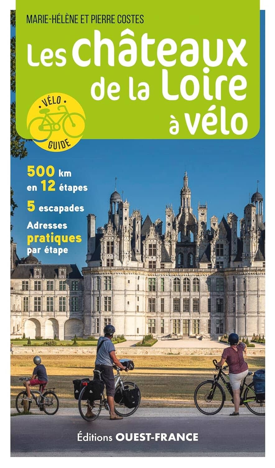 Guide vélo - Les châteaux de la Loire à vélo | Ouest France guide cycliste Ouest France