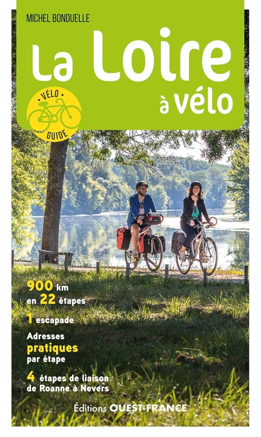Guide vélo - L'intégrale de la Loire à vélo, de Nevers à l'Océan | Ouest France guide cycliste Ouest France