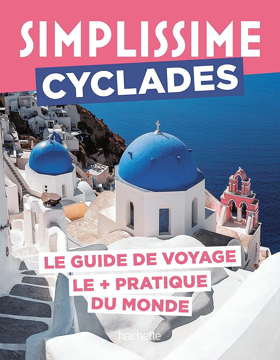 Le guide Simplissime - Cyclades - Édition 2023 | Hachette guide de voyage Hachette 