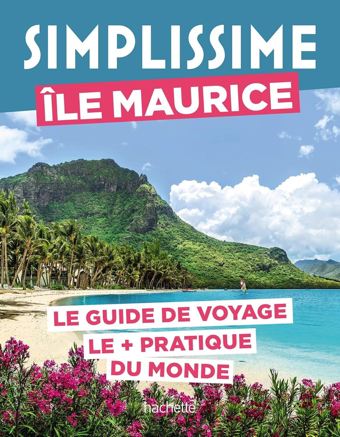 Le guide Simplissime - Ile Maurice 2026 | Hachette guide de voyage Hachette 