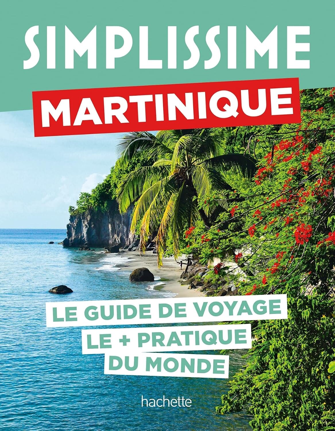 Le guide Simplissime - Martinique 2026 | Hachette guide de voyage Hachette 