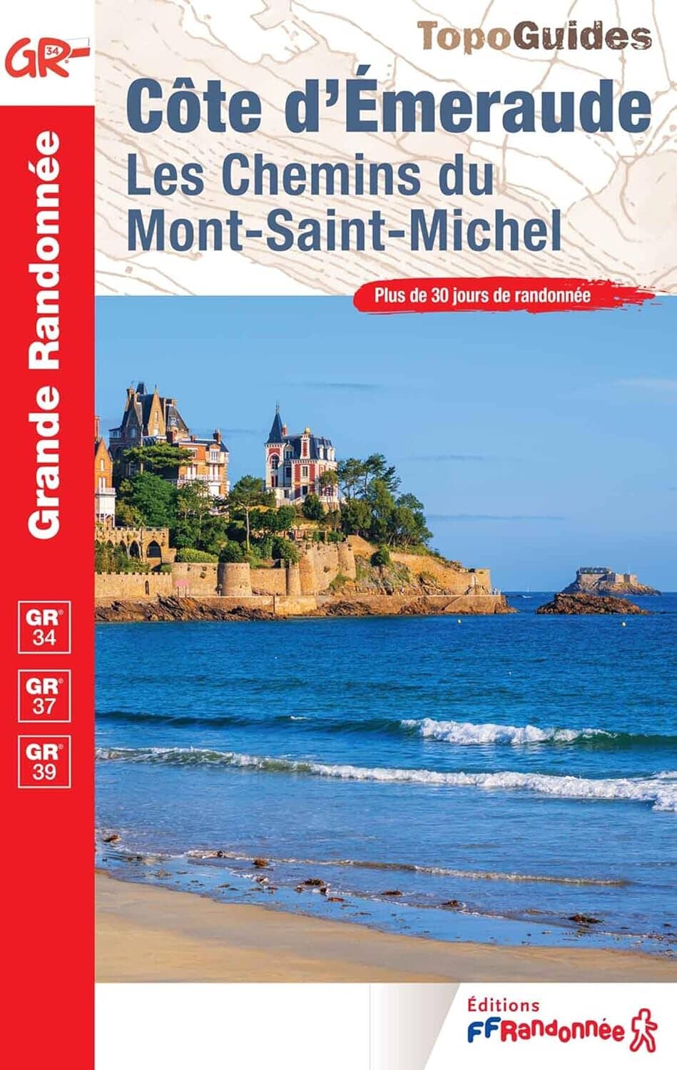 Topoguide de randonnée - Côte d'Émeraude : Les chemins du Mont-St-Michel - GR34, GR37, GR39 | FFR guide de randonnée FFR - Fédération Française de Randonnée