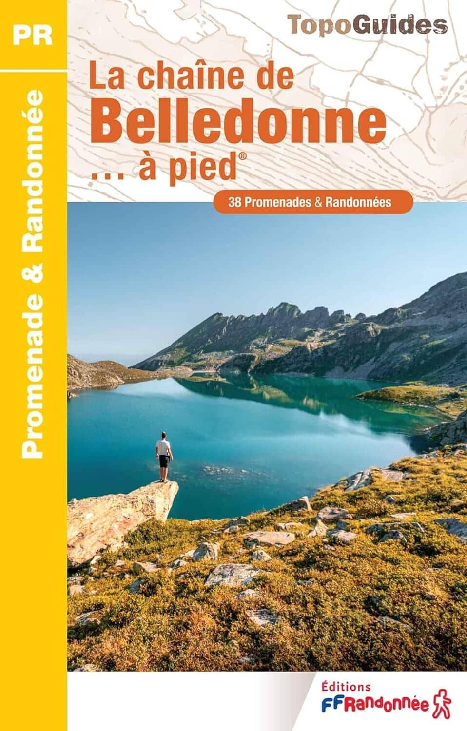 Topoguide de randonnée - La chaîne de Belledonne à pied | FFR guide de randonnée FFR - Fédération Française de Randonnée 
