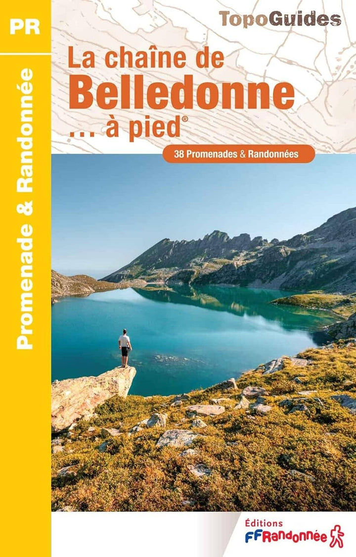 Topoguide de randonnée - La chaîne de Belledonne à pied | FFR guide de randonnée FFR - Fédération Française de Randonnée 