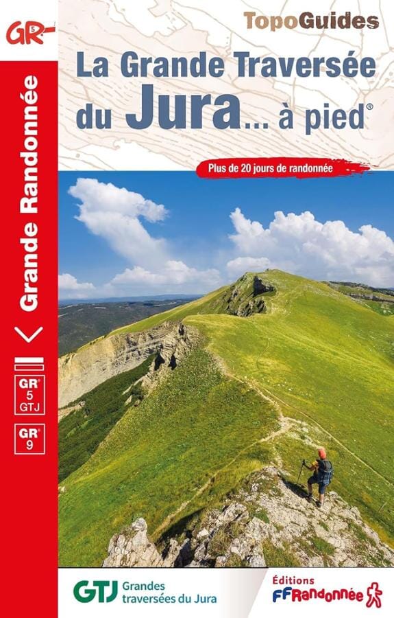 Topoguide de randonnée - La grande Traversée du Jura à pied - GR5, GR9, GR509 | FFR guide de randonnée FFR - Fédération Française de Randonnée 