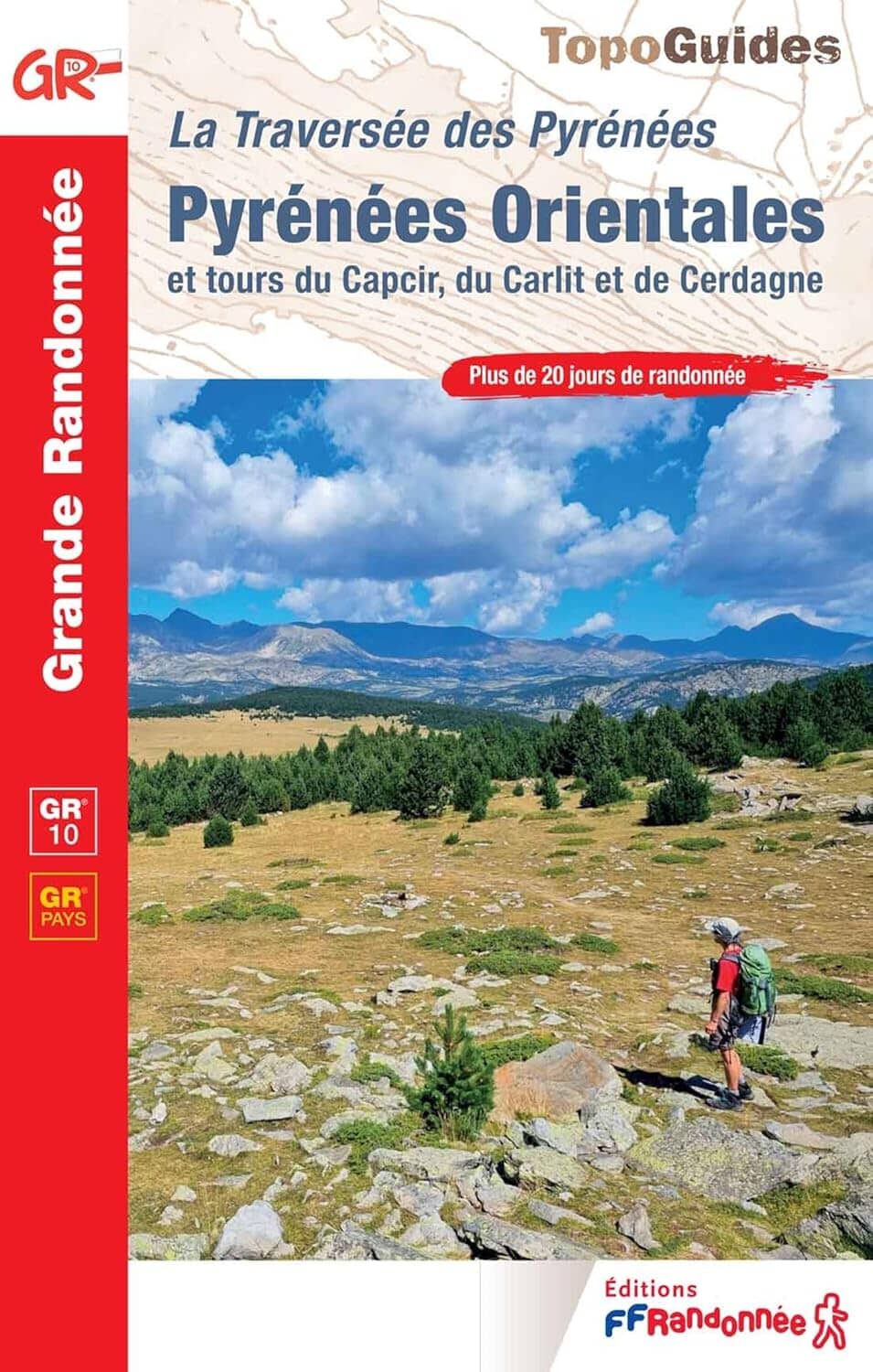 Topoguide de randonnée - La traversée des Pyrénées : Pyrénées Orientales GR10, GR36 | FFR guide de randonnée FFR - Fédération Française de Randonnée 