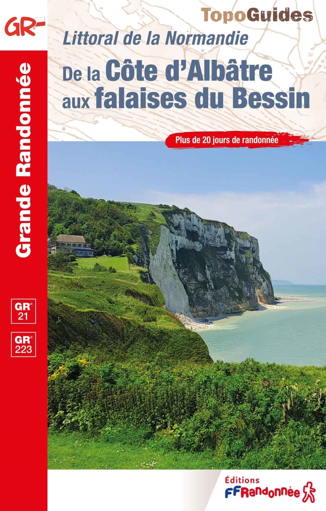 Topoguide de randonnée - Littoral de la Normandie : De la côte d'Albâtre aux falaises du Bessin (GR21, GR223)| FFR guide de randonnée FFR - Fédération Française de Randonnée 