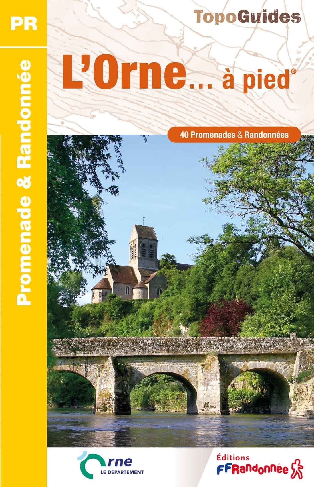 Topoguide de randonnée - L'orne à pied | FFR guide de randonnée FFR - Fédération Française de Randonnée 