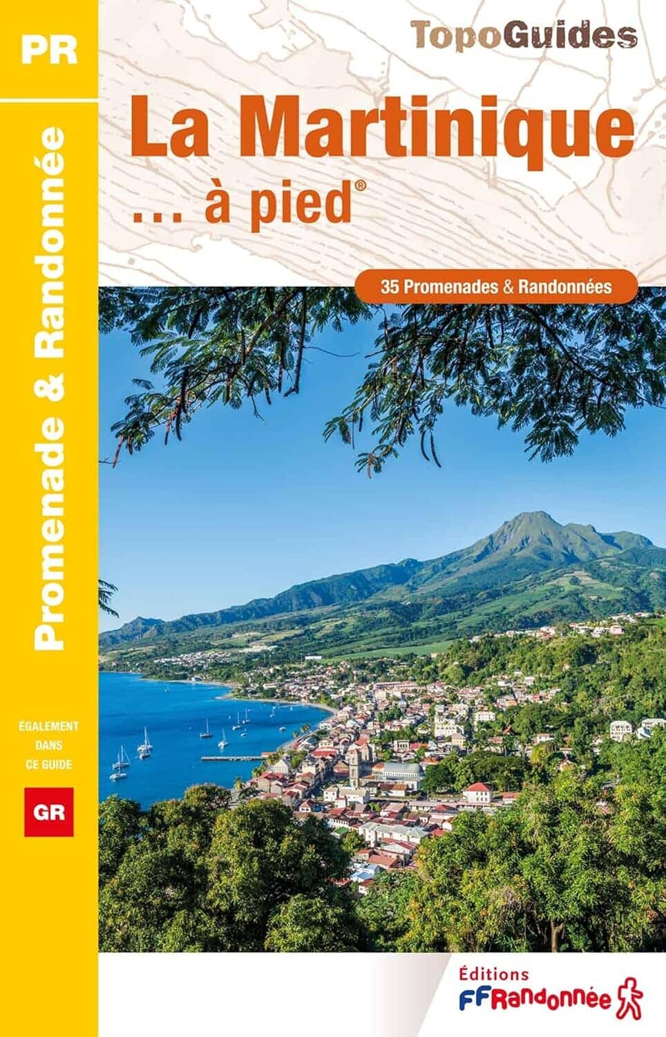 Topoguide de randonnée - Martinique à pied | FFR guide de randonnée FFR - Fédération Française de Randonnée 