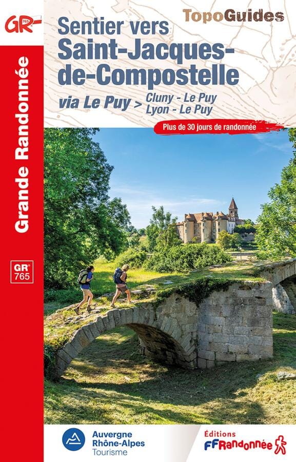 Topoguide de randonnée - Sentier vers Saint-Jacques via Le Puy : Cluny-Le Puy / Lyon-le Puy - GR765 | FFR guide de randonnée FFR - Fédération Française de Randonnée 