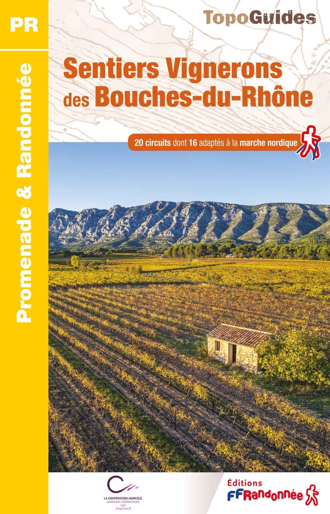 Topoguide de randonnée - Sentiers vignerons des Bouches-du-Rhône | FFR guide de randonnée FFR - Fédération Française de Randonnée 
