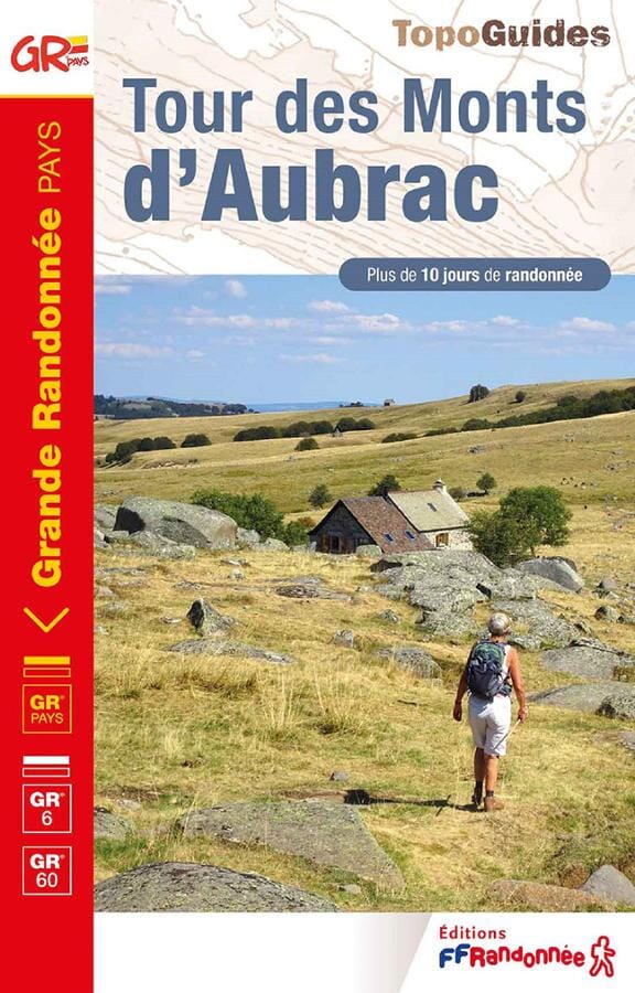 Topoguide de randonnée - Tour des Monts d'Aubrac (GR6, GR60) | FFR guide de randonnée FFR - Fédération Française de Randonnée 