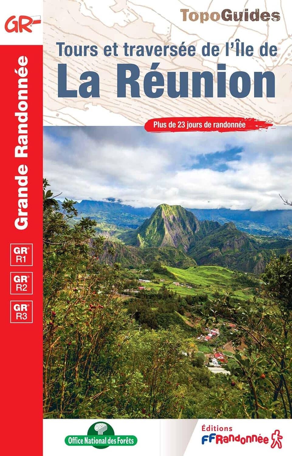 Topoguide de randonnée - Tours et traversée de l'île de La Réunion - GR R1/R2/R3 | FFR guide de randonnée FFR - Fédération Française de Randonnée 