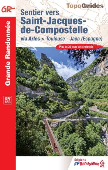 Topoguide - Sentier vers Saint-Jacques-de-Compostelle : Toulouse → Jaca GR653 | FFRandonnée guide de randonnée FFR - Fédération Française de Randonnée