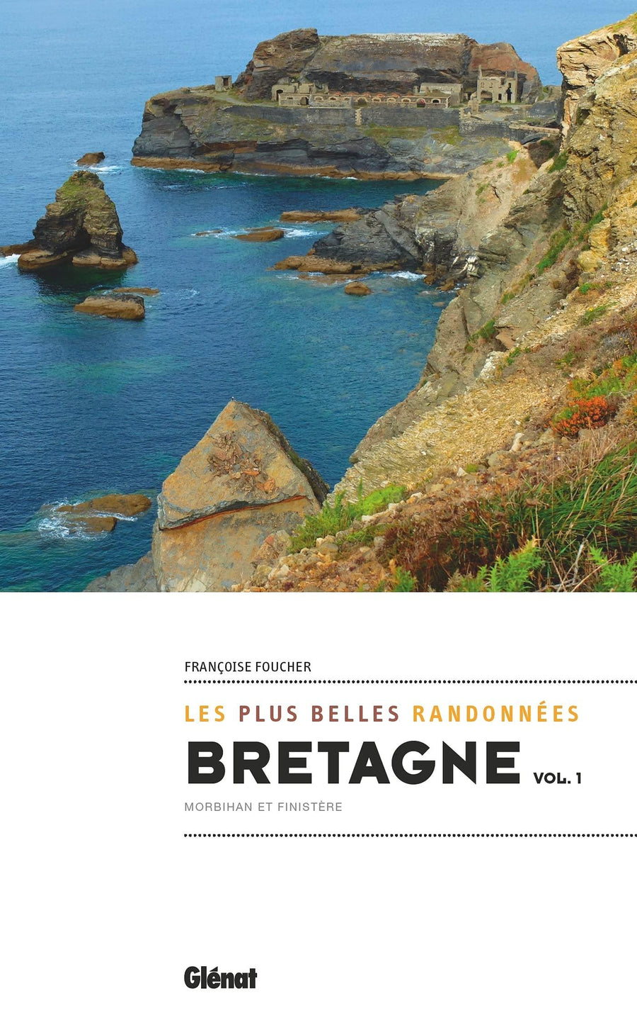 Guide - Bretagne, vol. 1 : Finistère & Morbihan, les plus belles randonnées | Glénat guide de randonnée Glénat 