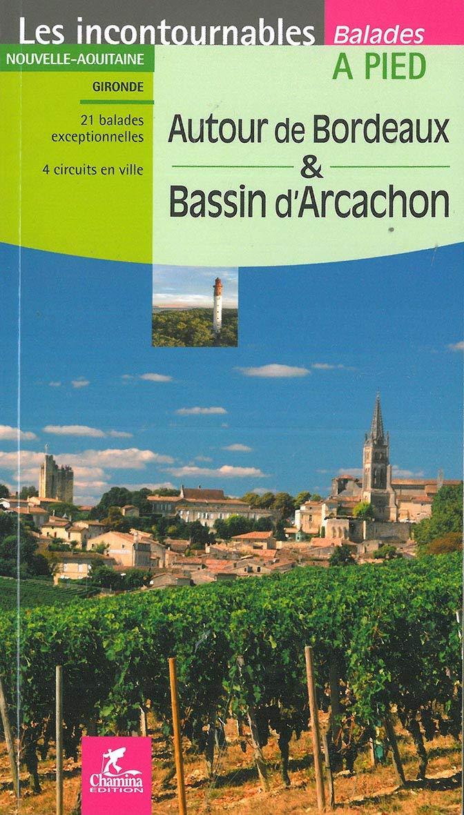 Guide de balades - Autour de Bordeaux & Bassin d'Arcachon à pied | Chamina guide de randonnée Chamina 