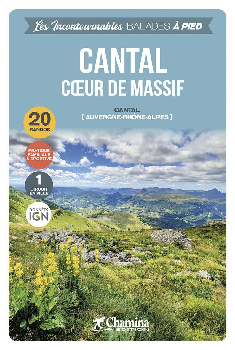 Guide de balades - Cantal, coeur de massif à pied (Auvergne) | Chamina guide petit format Chamina 