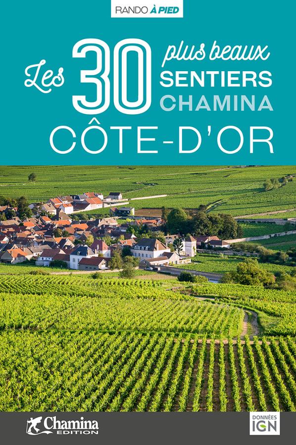 Guide de balades - Côte-d'Or - Les 30 plus beaux sentiers | Chamina guide de randonnée Chamina 