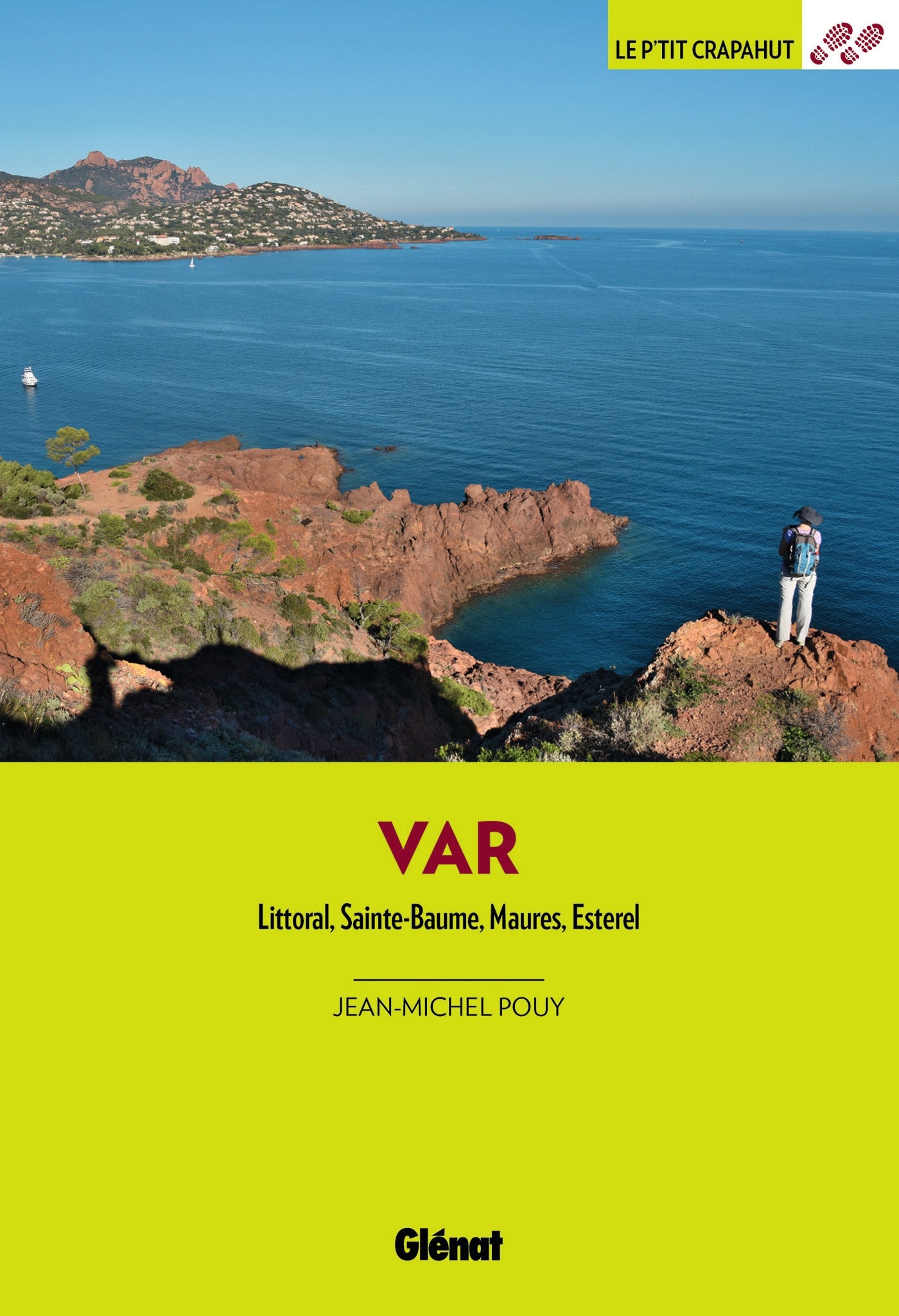 Guide de balades - Dans le Var : Littoral, Sainte-Baume, Maures, Esterel | Glénat - P'tit Crapahut guide de randonnée Glénat 