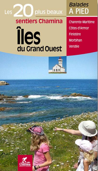 Guide de balades - Iles du Grand Ouest - 20 sentiers à pied | Chamina guide de randonnée Chamina 