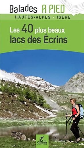 Guide de balades - Les 40 plus beaux lacs des Ecrins à pied | Chamina guide de randonnée Chamina 