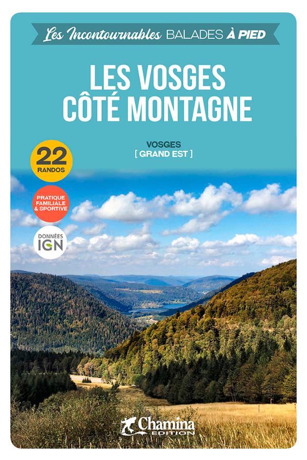 Guide de balades - Les Vosges Côté Montagne, 22 randos | Chamina guide de randonnée Chamina 
