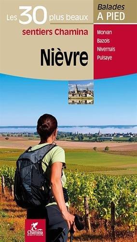 Guide de balades - Nièvre 30 sentiers à pied | Chamina guide de randonnée Chamina 
