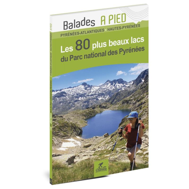 Guide de balades - Parc national des Pyrénées : Les 80 plus beaux lacs à pied | Chamina guide de randonnée Chamina Default Title