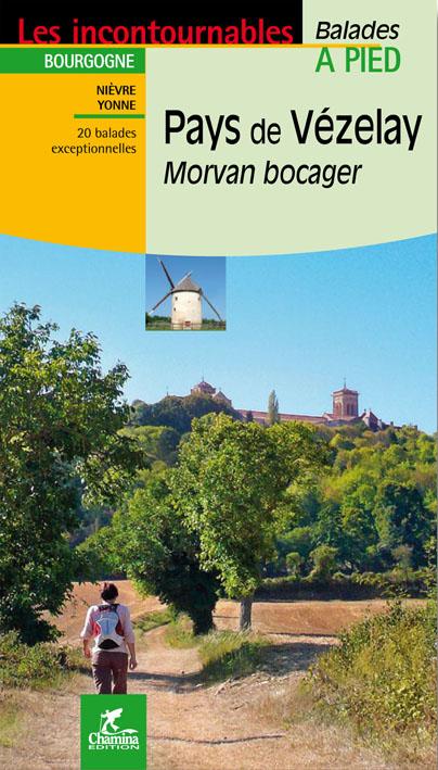 Guide de balades - Pays de Vézelay , Morvan bocager à pied | Chamina guide de randonnée Chamina 