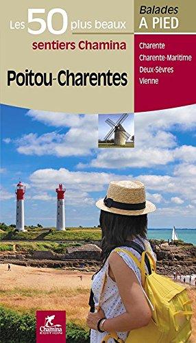 Guide de balades - Poitou-Charentes - 50 sentiers à pied | Chamina guide de randonnée Chamina 